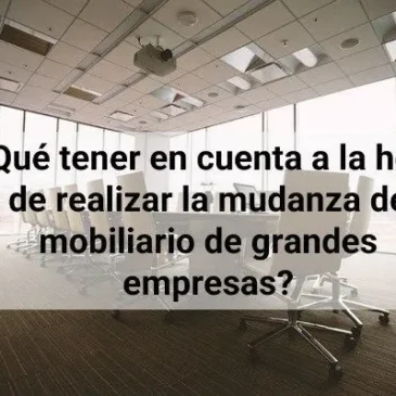 qué tener en cuenta a la hora de realizar la mudanza de mobiliario