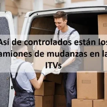 Así de controlados están los camiones de mudanzas en las ITVs