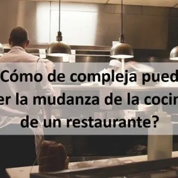Cómo de compleja puede ser la mudanza de la cocina de un restaurante